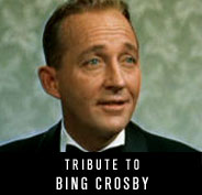 Tribute to Bing Crosby