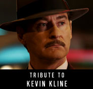 Tribute to Kevin Kline