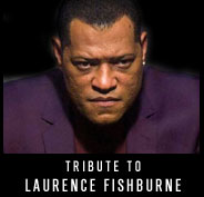 Tribute to Laurence Fishburne