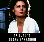 Tribute to Susan Sarandon